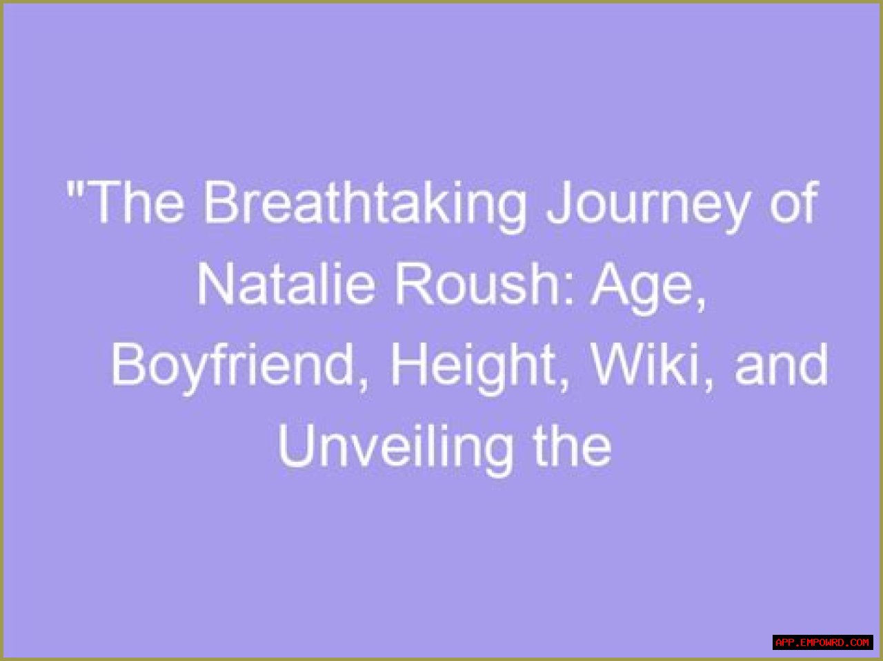 Natalie Roush: The Influence Of A Rising Star